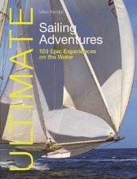 Book Cover for Ultimate Sailing Adventures by Miles Kendall