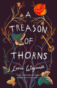 Book Cover for A Treason of Thorns by Laura E Weymouth
