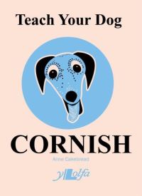 Book Cover for Teach Your Dog Cornish by Anne Cakebread