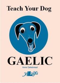 Book Cover for Teach Your Dog Gaelic by Anne Cakebread