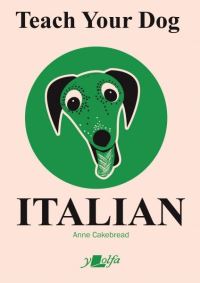 Book Cover for Teach Your Dog Italian by Anne Cakebread