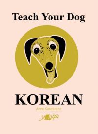 Book Cover for Teach Your Dog Korean by Anne Cakebread