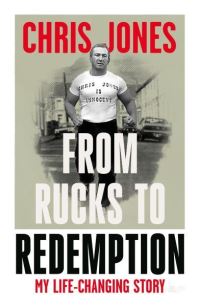 Book Cover for From Rucks to Redemption by Chris Jones
