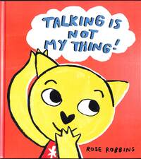 Book Cover for Talking Is Not My Thing! by Rose Robbins