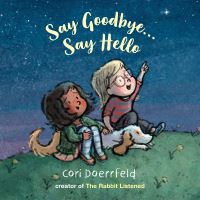 Book Cover for Say Goodbye... Say Hello by Cori Doerrfeld