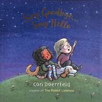 Book Cover for Say Goodbye...say Hello by Cori Doerrfeld