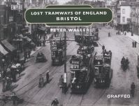 Book Cover for Lost Tramways of England. Bristol by Peter Waller