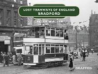 Book Cover for Lost Tramways of England. Bradford by Peter Waller