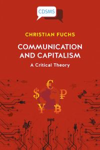 Book Cover for Communication and Capitalism by Christian Fuchs