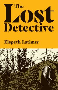 Book Cover for The Lost Detective by Elspeth Latimer