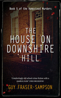 Book Cover for The House on Downshire Hill by Guy FraserSampson