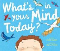 Book Cover for What's in Your Mind Today? by Louise Bladen
