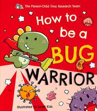 Book Cover for How to Be a Bug Warrior by ParentChild Dino Research Team