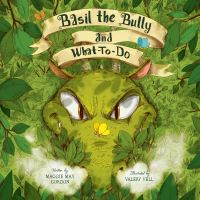 Book Cover for Basil the Bully and What-To-Do by Maggie May Gordon