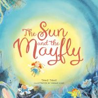 Book Cover for The Sun and the Mayfly by Tang Tang
