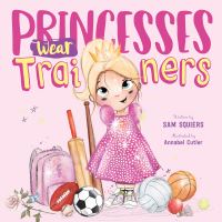 Book Cover for Princesses Wear Trainers by Sam Squiers