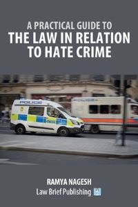 Book Cover for A Practical Guide to the Law in Relation to Hate Crime by Ramya Nagesh