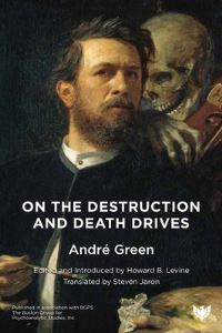 Book Cover for On the Destruction and Death Drives by André Green
