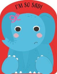 Book Cover for I'm So Sad! by Jane Kent