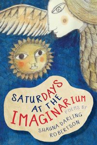 Book Cover for Saturdays at the Imaginarium by Shauna Darling Robertson