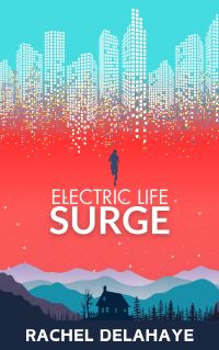 Book Cover for Electric Life. Surge by Rachel Delahaye