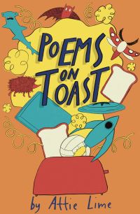 Book Cover for Poems on Toast by Attie Lime