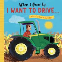 Book Cover for When I Grow Up I Want to Drive... by Rosamund Lloyd