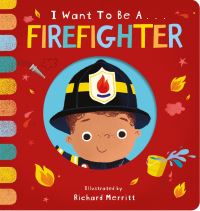 Book Cover for I Want to Be...a Firefighter by Becky Davies