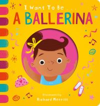 Book Cover for I Want to Be...a Ballerina by Becky Davies