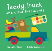 Book Cover for Teddy, Truck and Other First Words by Bernette G Ford