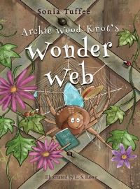 Book Cover for Archie Wood-Knot's Wonder Web by Sonia Tuffee