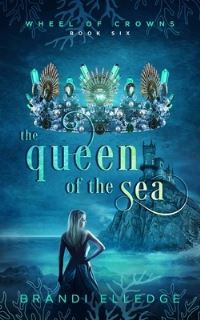 Book Cover for The Queen of the Sea by Brandi Elledge