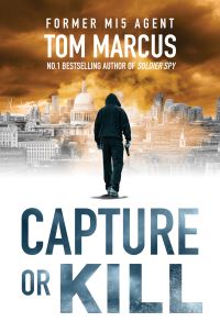 Book Cover for Capture or Kill by Tom Marcus