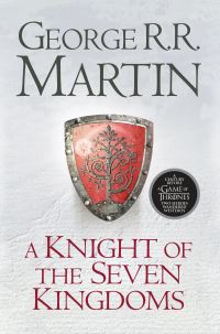 Book Cover for A Knight of the Seven Kingdoms by George R R Martin