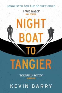 Book Cover for Night Boat to Tangier by Kevin Barry