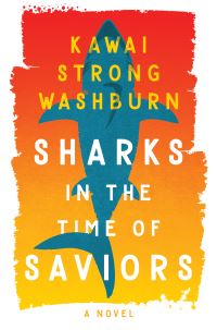 Book Cover for Sharks in the Time of Saviours by Kawai Strong Washburn