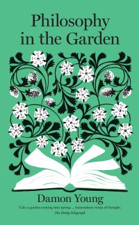 Book Cover for Philosophy in the Garden by Damon Young