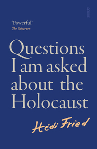 Book Cover for Questions I Am Asked About the Holocaust by Hedi Fried