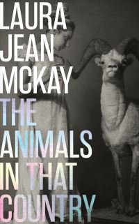 Book Cover for The Animals in That Country by Laura Jean McKay