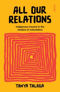 Book Cover for All Our Relations by Tanya Talaga