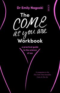 Book Cover for The Come as You Are Workbook by Emily Nagoski, Emily Nagoski