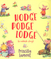 Book Cover for Hodge Podge Lodge by Priscilla Lamont