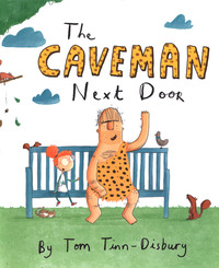 Book Cover for The Caveman Next Door by Tom TinnDisbury