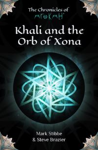 Book Cover for Khali and the Orb of Xona by Mark W G Stibbe, Steve Brazier