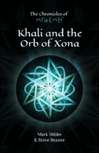 Book Cover for Khali and the Orb of Xona by Mark Stibbe, Steve Brazier