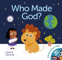 Book Cover for Who Made God? by Joanne Gilchrist