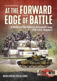 Book Cover for At the Forward Edge of Battle. Volume 2 A History of the Pakistan Armoured Corps 1938-2016 by Syed Ali Hamid