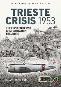 Book Cover for The Trieste Crisis 1953 by Bojan B DimitrijeviÔc
