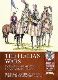 Book Cover for The Italian Wars. Volume 1 The Expedition of Charles VIII Into Italy and the Battle of Fornovo by Massimo Predonzani, Vincenzo Alberici