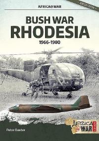Book Cover for Bush War Rhodesia, 1966-1980 by Peter Baxter